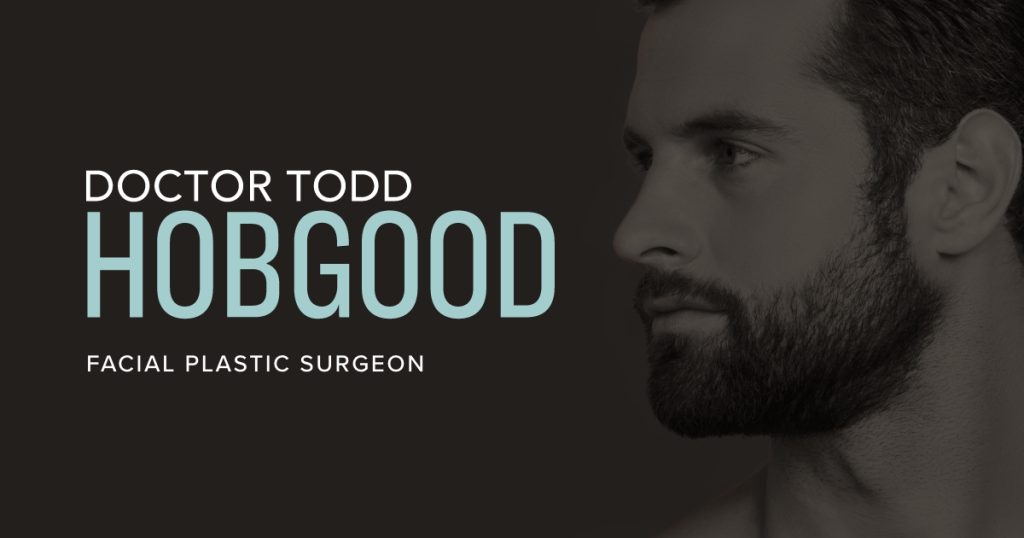 Dr. Todd Hobgood, Facial Plastic Surgeon
